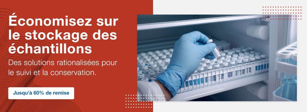 Économisez sur le stockage des échantillons Économisez sur le stockage des échantillons