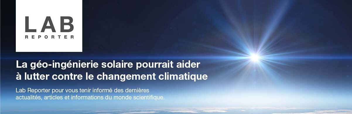 Lab Reporter - Innovations et découvertes scientifiques Lab Reporter - Innovations et découvertes scientifiques